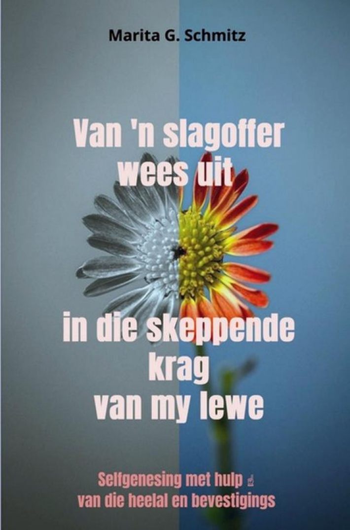 Van 'n slagoffer wees uit in die skeppende krag van my lewe