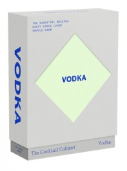 The Cocktail Cabinet: Vodka: The Essential Drinks Every Vodka Lover Should Know