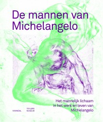 De mannen van Michelangelo – Het mannelijk lichaam in het werk en leven van Michelangelo