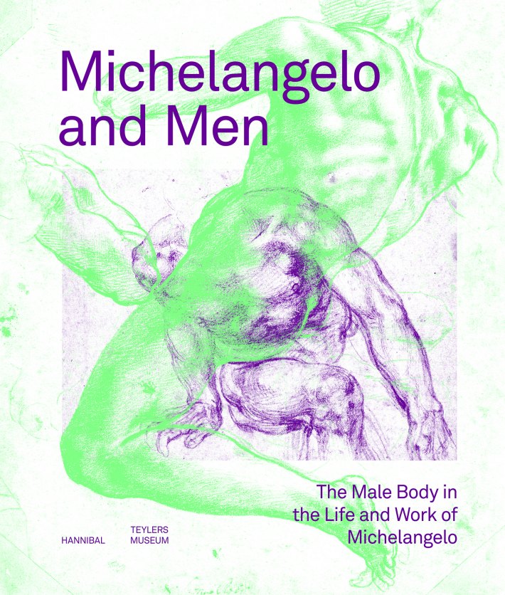 Michelangelo and Men – The Male Body in the Life and Work of Michelangelo