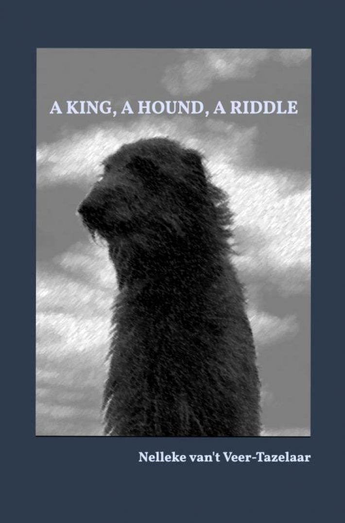 A king, a hound, a riddle A king, a hound, a riddle