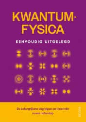 Kwantumfysica eenvoudig uitgelegd