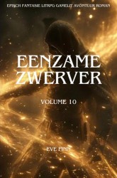 Eenzame Zwerver:Een Episch Fantasie LitRPG GameLit Avontuur Roman(Volume 10)