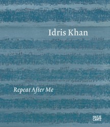 Idris Khan: Repeat After Me Idris Khan: Repeat After Me