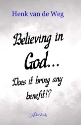 Believing In God... Does it bring any benefit!? • Believing in God... Does it bring any benefit!?