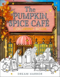 The Pumpkin Spice Cafe Coloring Book