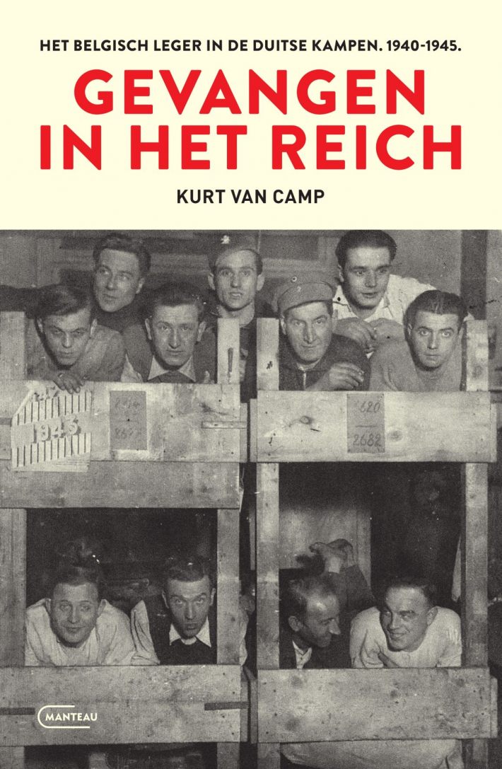 Gevangen in het Reich. Het Belgisch leger in de Duitse kampen. 1940-1945