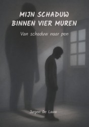 Mijn Schaduw Binnen Vier Muren