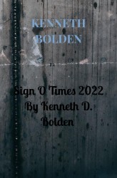 Sign O Times 2022 By Kenneth D. Bolden