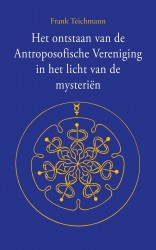 Het ontstaan van de Antroposofische Vereniging in het licht van de mysteriën