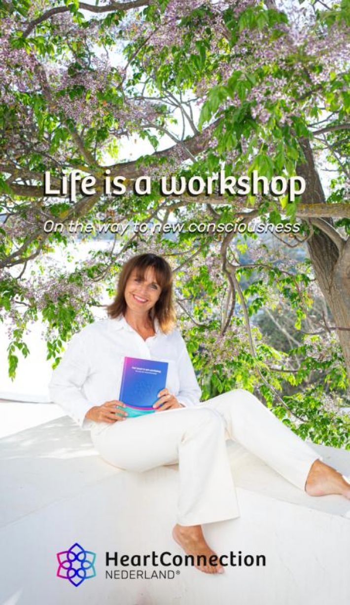 Life is a workshop, on the way to new consciousness