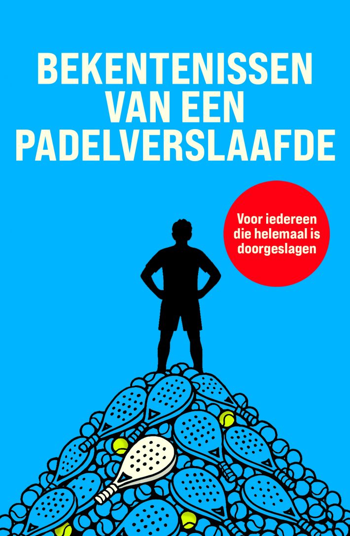 Bekentenissen van een padelverslaafde