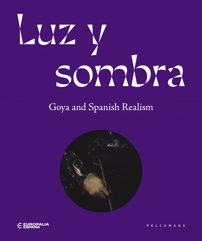 Luz y Sombra. Goya and Spanish realism