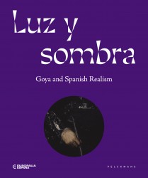 Luz y Sombra. Goya and Spanish realism