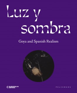 Luz y Sombra. Goya and Spanish realism