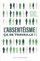 L'absentéisme, ça se travaille! • L'absentéisme, ça se travaille !