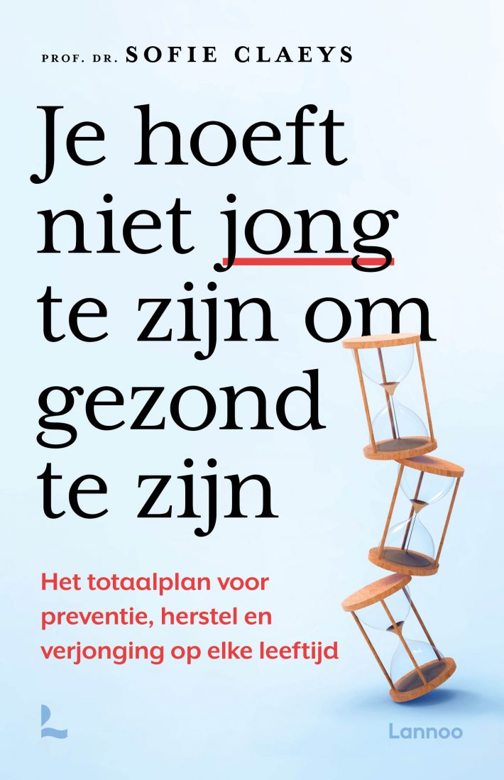 Je hoeft niet jong te zijn om gezond te zijn • Je hoeft niet jong te zijn om gezond te zijn