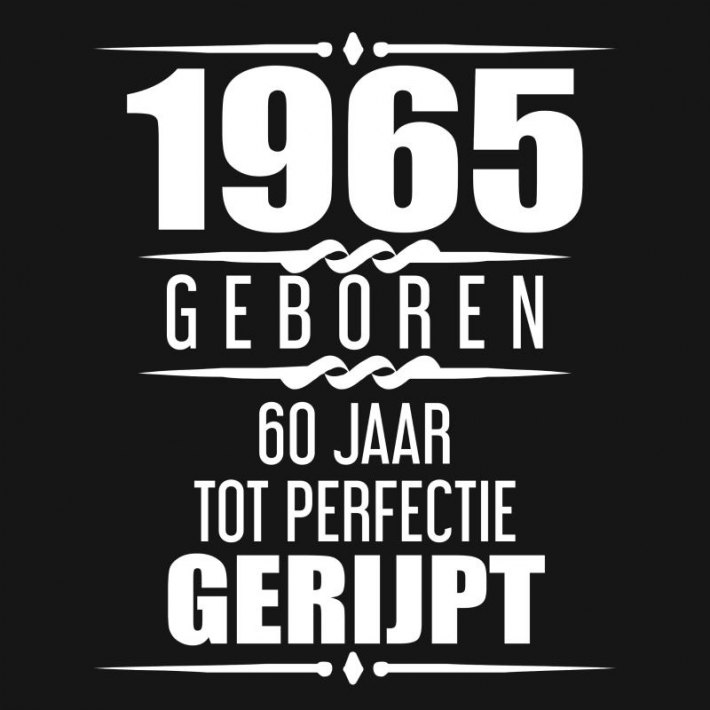1965 Geboren 60 Jaar Tot Perfectie Gerijpt 1965 Geboren 60 Jaar Tot Perfectie Gerijpt