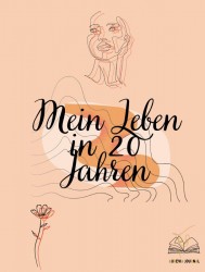 Mein Leben in 20 Jahren
