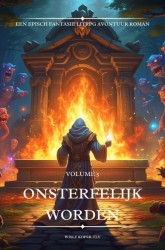 Onsterfelijk worden:Een Episch Fantasie LitRPG Avontuur Roman