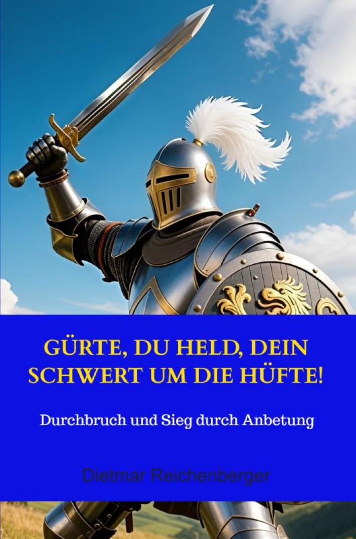 Gürte, du Held, dein Schwert um die Hüfte!