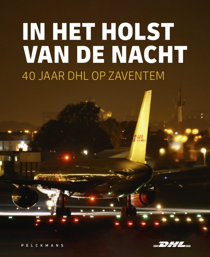 In het holst van de nacht: 40 jaar DHL op Zaventem