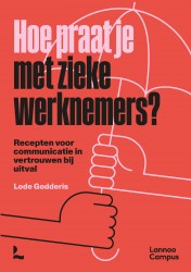 Hoe praat je met zieke werknemers? • Hoe praat je met zieke werknemers?