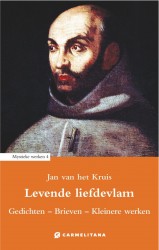 Levende liefdevlam, Gedichten, Brieven en Kleinere werken