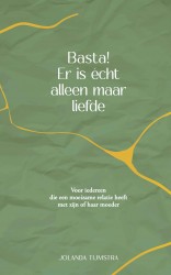Basta! Er is echt alleen maar liefde Basta! Er is echt alleen maar liefde