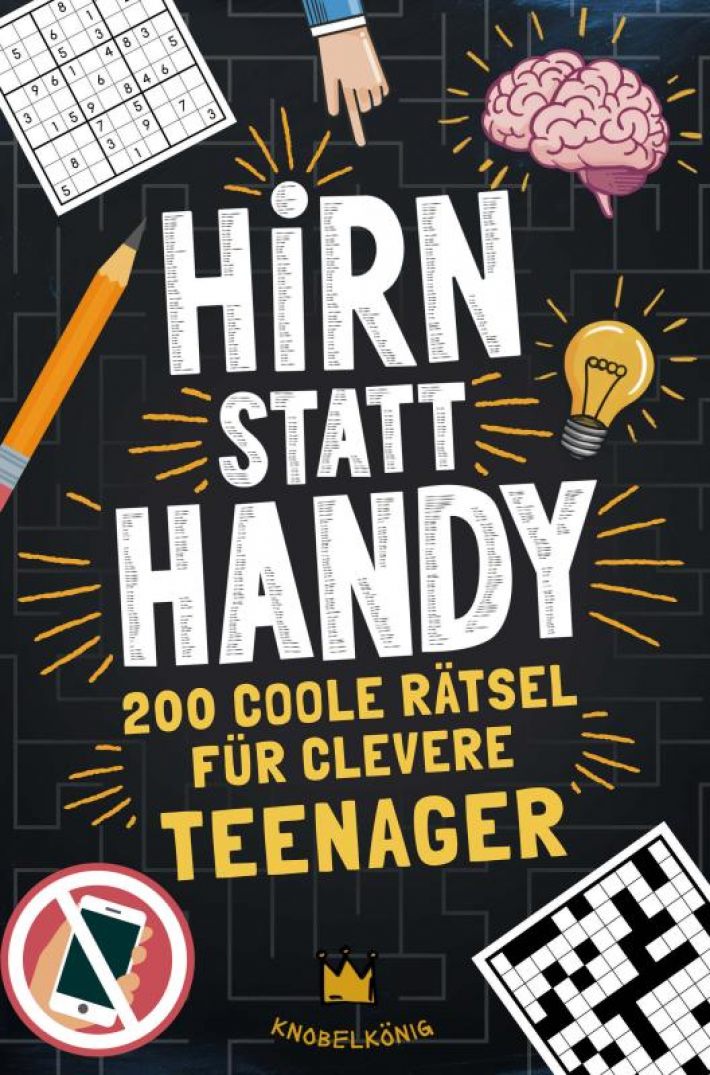 Hirn statt Handy - Rätsel für Teenager Hirn statt Handy - Rätsel für Teenager