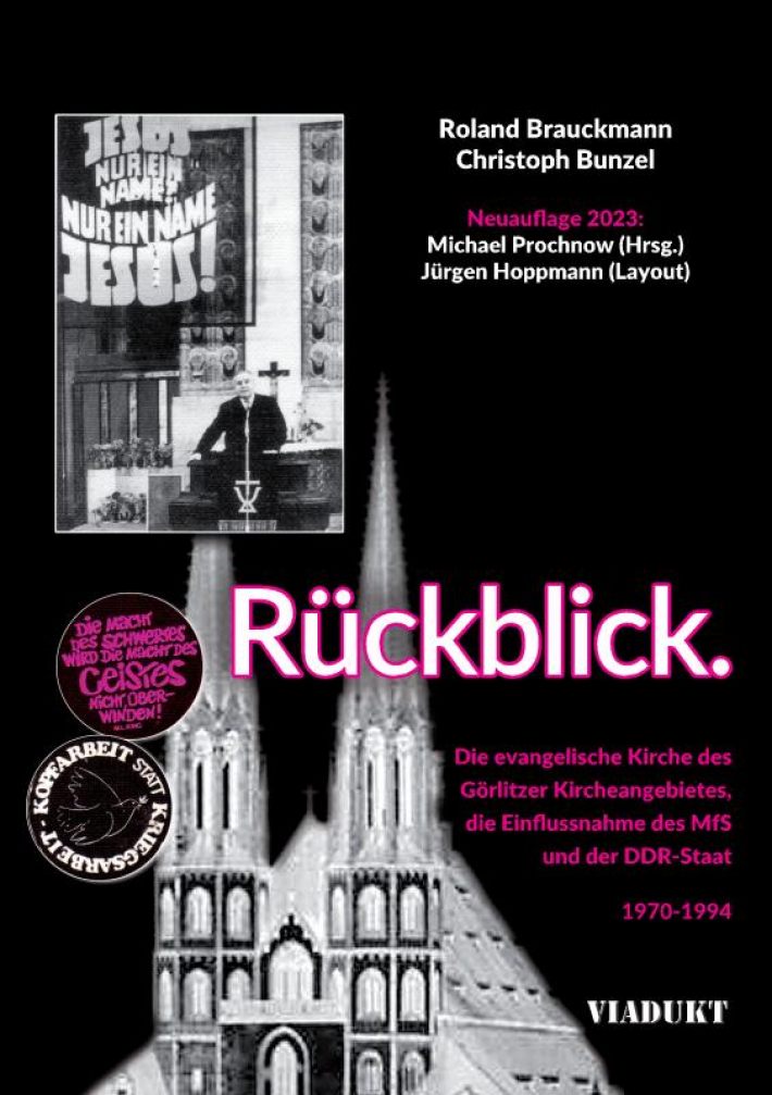 Rückblick. Die Görlitzer Kirche und das MfS Rückblick. Die Görlitzer Kirche und das MfS