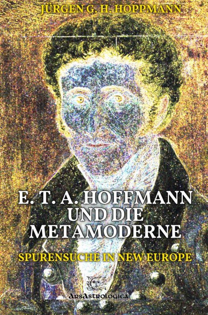 E. T. A. Hoffmann und die Metamoderne E. T. A. Hoffmann und die Metamoderne