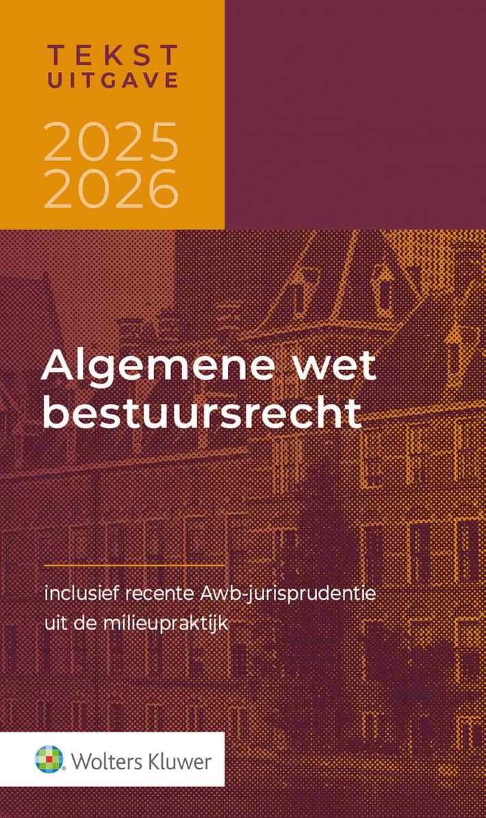Tekstuitgave Algemene wet bestuursrecht 2025-2026 • Tekstuitgave Algemene wet bestuursrecht 2025-2026