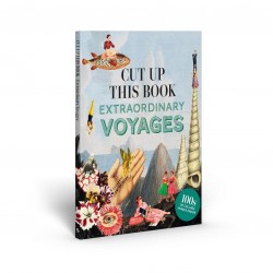 Cut Up This Book: Extraordinary Voyages to Incredible Places Cut Up This Book: Extraordinary Voyages to Incredible Places