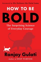 How to Be Bold How to Be Bold