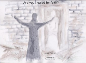 Are you healed by faith?