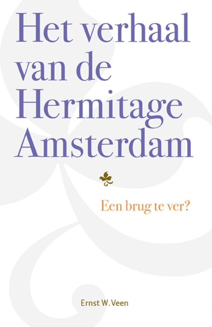 Het verhaal van de Hermitage Amsterdam Het verhaal van de Hermitage Amsterdam