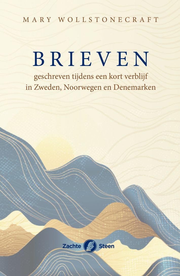 Brieven geschreven tijdens een kort verblijf in Zweden, Noorwegen en Denemarken Brieven geschreven tijdens een kort verblijf in Zweden, Noorwegen en Denemarken