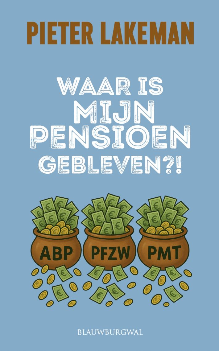 Waar is mijn pensioen gebleven?! Waar is mijn pensioen gebleven?!