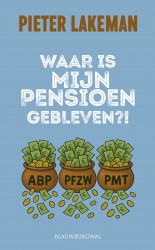 Waar is mijn pensioen gebleven?! Waar is mijn pensioen gebleven?!