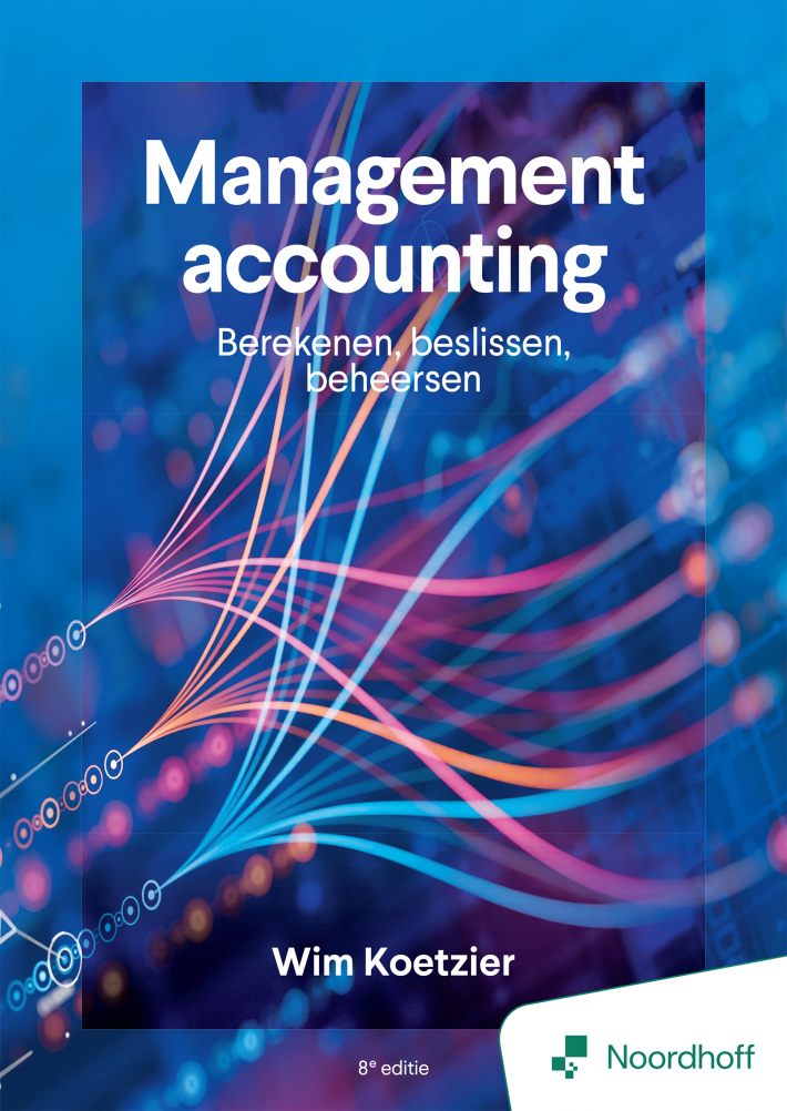 Management accounting: berekenen, beslissen, beheersen - 8e editie