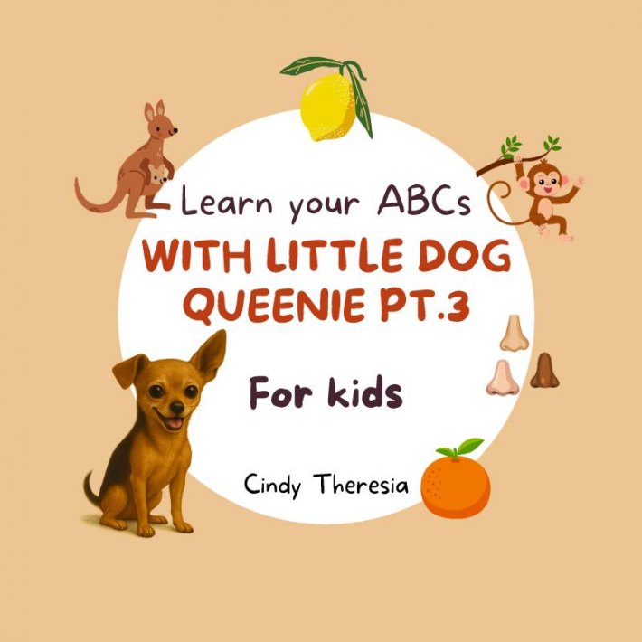 Learn Your ABCs With Little Dog Queenie Pt.3 Learn Your ABCs With Little Dog Queenie Pt.3