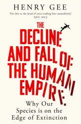 The Decline and Fall of the Human Empire The Decline and Fall of the Human Empire