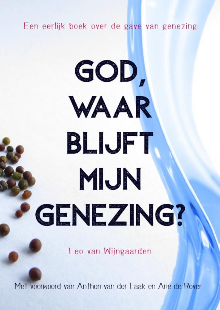 God, waar blijft mijn genezing?