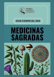 Guia Essencial das Medicinas Sagradas