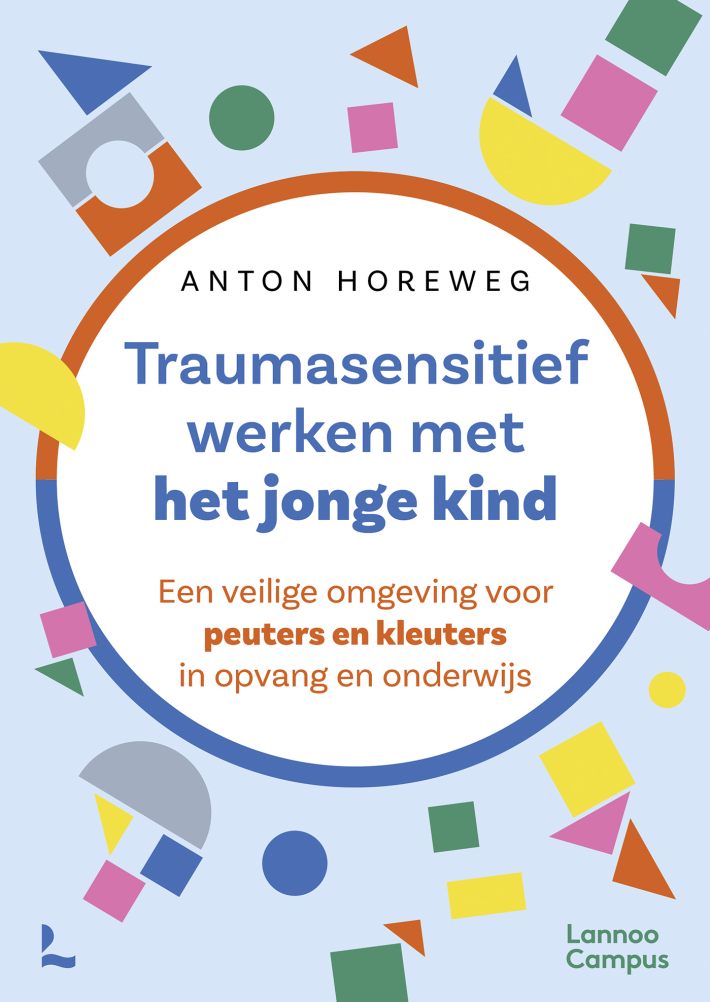 Traumasensitief werken met het jonge kind • Traumasensitief werken met het jonge kind Traumasensitief werken met het jonge kind • Traumasensitief werken met het jonge kind