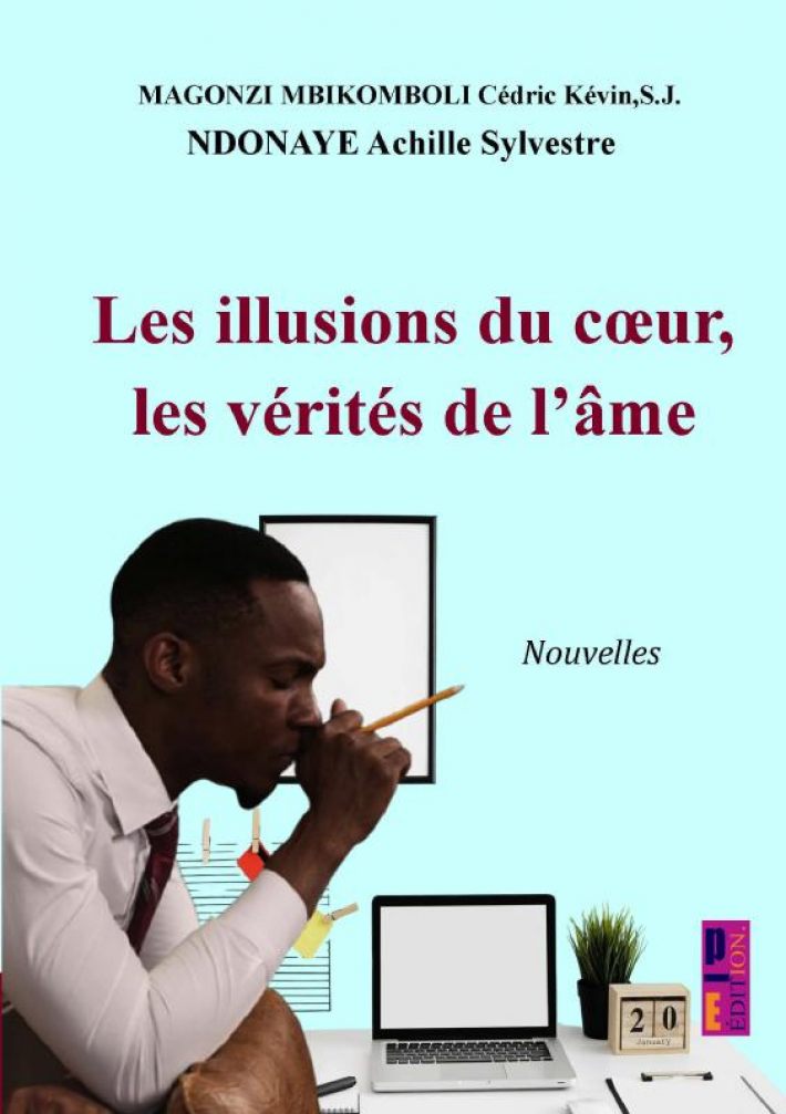 Les illusions du cœur, les vérités de l’âme