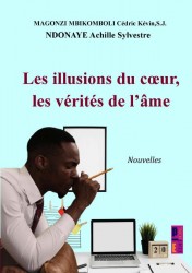 Les illusions du cœur, les vérités de l’âme