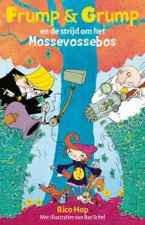 Frump en Grump en de strijd om het Mossevossebos • Frump en Grump en de strijd om het Mossevossebos