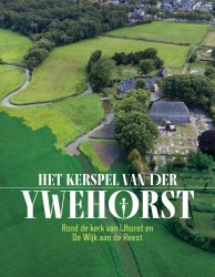 Het kerspel van der Ywehorst Het kerspel van der Ywehorst